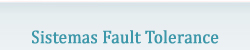 Sistemas Fault Tolerance